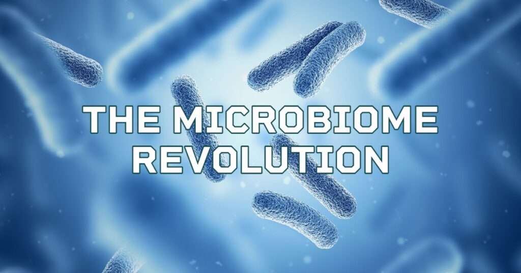 The Microbiome Revolution