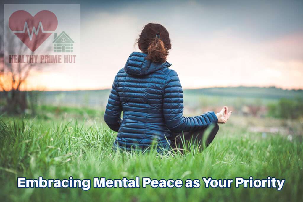 Embracing Mental Peace as Your Priority